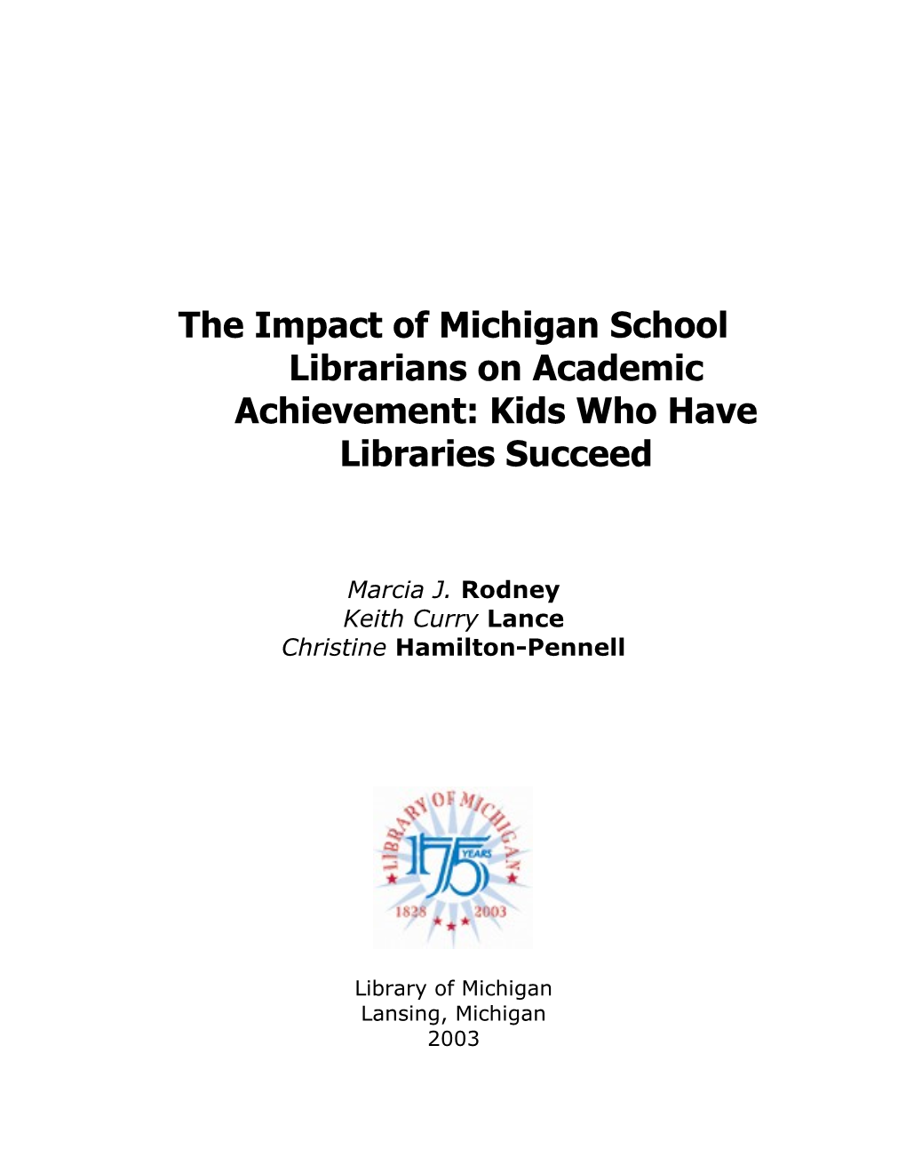 The Impact of Michigan School Librarians on Academic Achievement: Kids Who Have Libraries