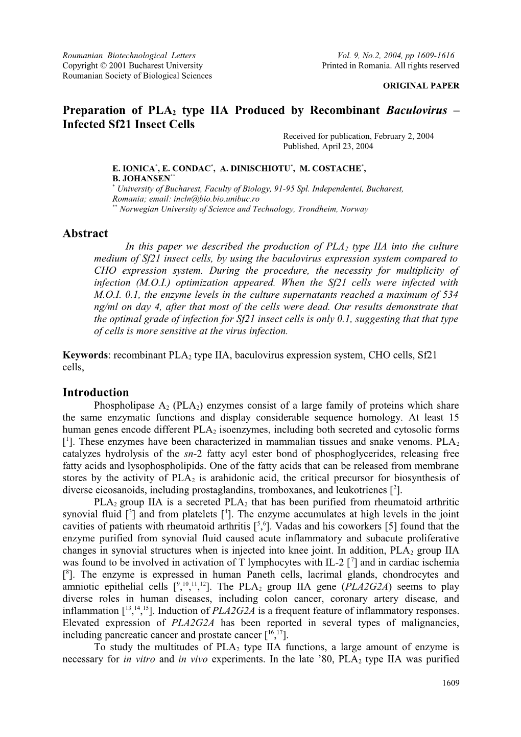 Phospholipase A2 (PLA2) Enzymes Consist of a Large Family of Proteins Which Share the Same