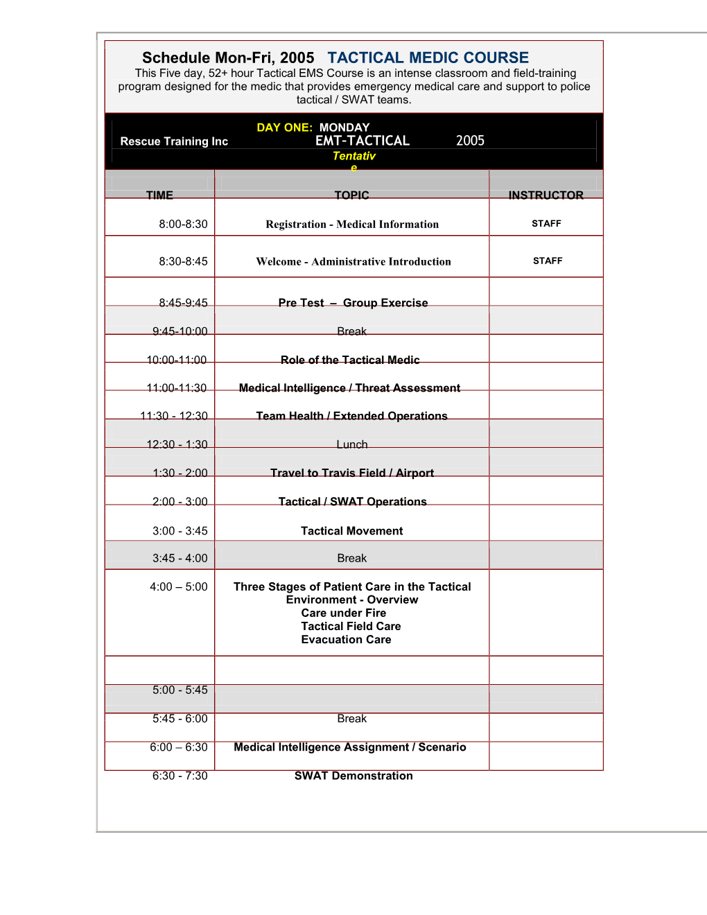 Schedule APRIL 26-30, 2004 TACTICAL MEDIC COURSE