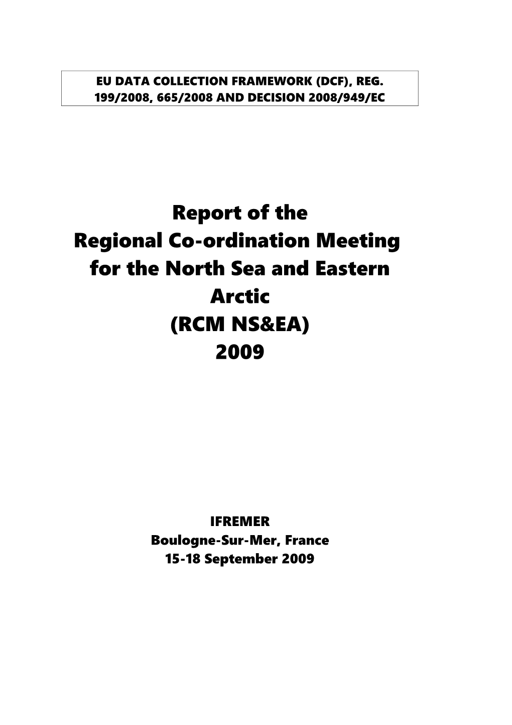 Report of the RCM North Sea and Eastern Arctic 2009