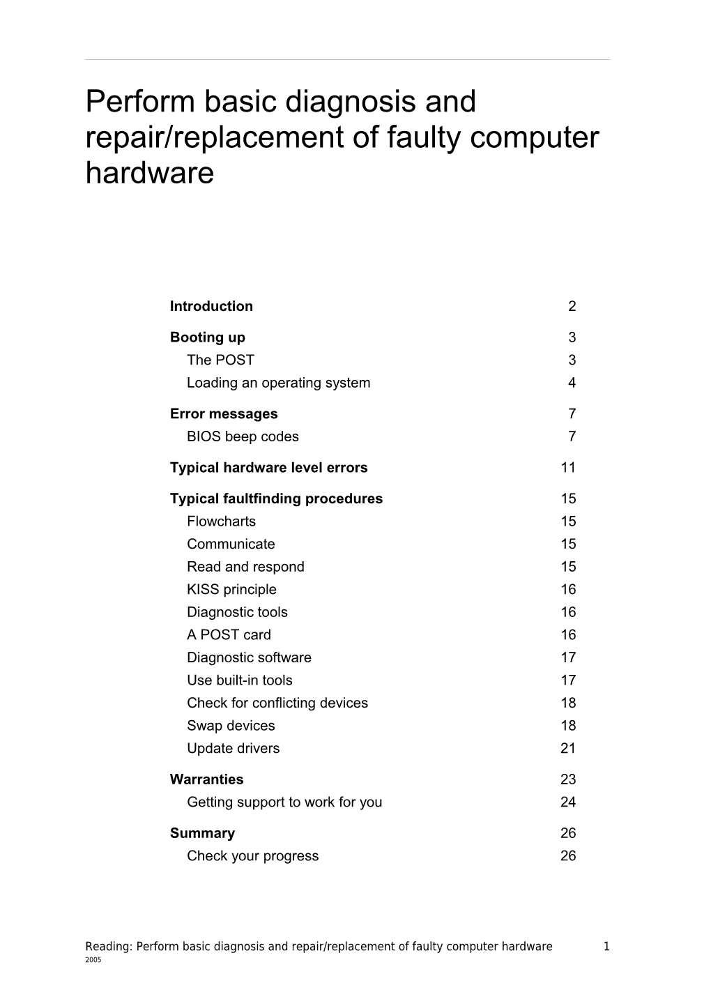 Perform Basic Diagnosis and Repair/Replacement of Faulty Computer Hardware