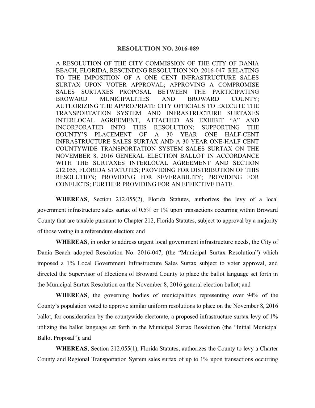 WHEREAS, Section 212.055(2), Florida Statutes, Authorizes the Levy of a Local Government