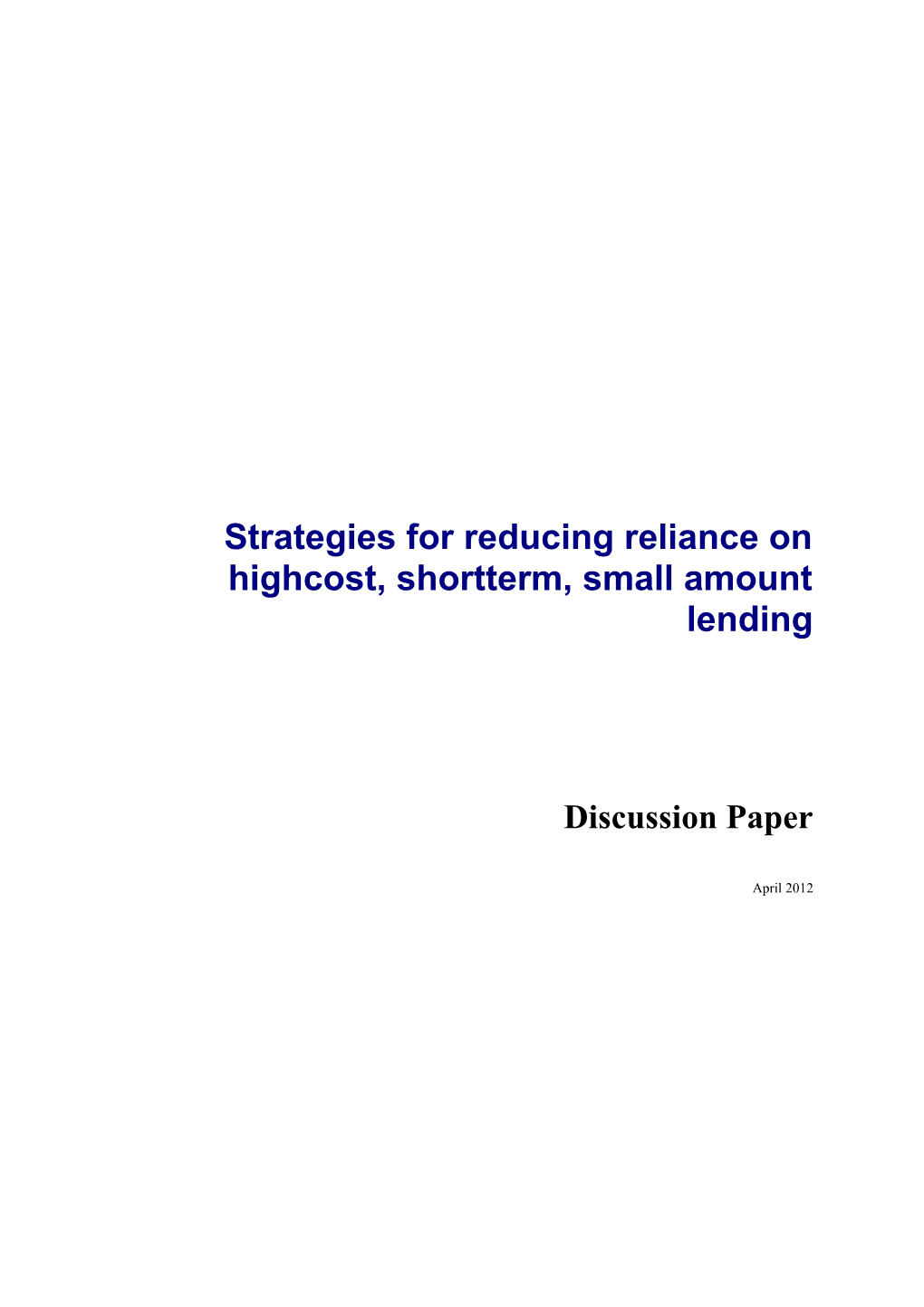 Strategies for Reducing Reliance on High Cost, Short Term, Small Amount Lending
