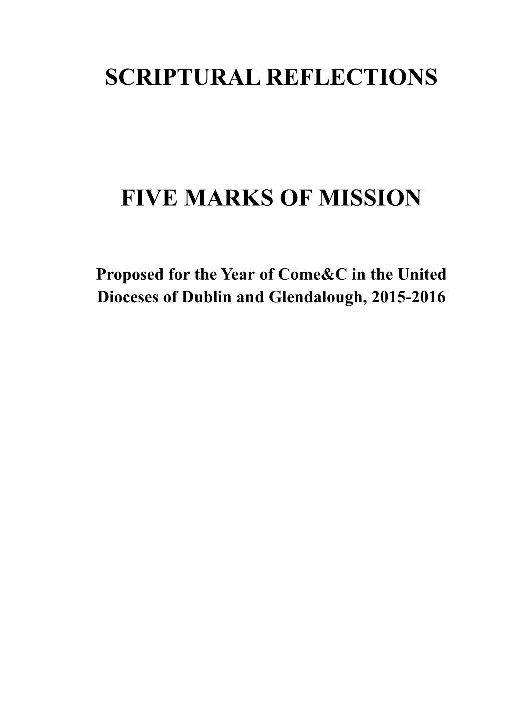 Proposed for the Year of Come&C in the United Dioceses of Dublin and Glendalough, 2015-2016