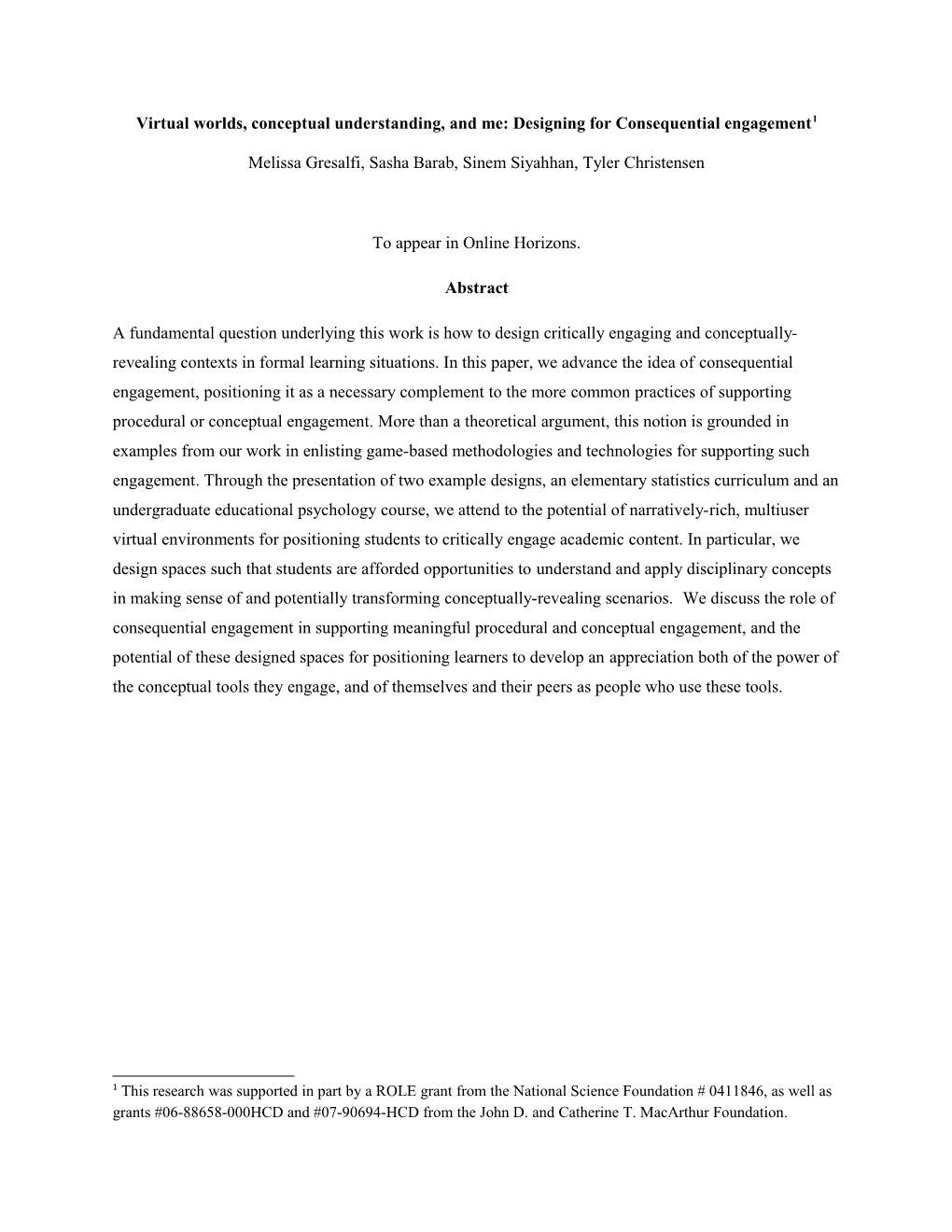 Virtual Worlds, Conceptual Understanding, and Me: Designing for Consequential Engagement 1