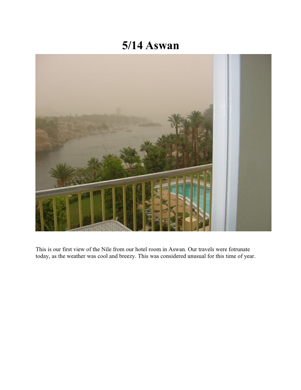 This Is Our First View of the Nile from Our Hotel Room in Aswan. Our Travels Were Fotrunate
