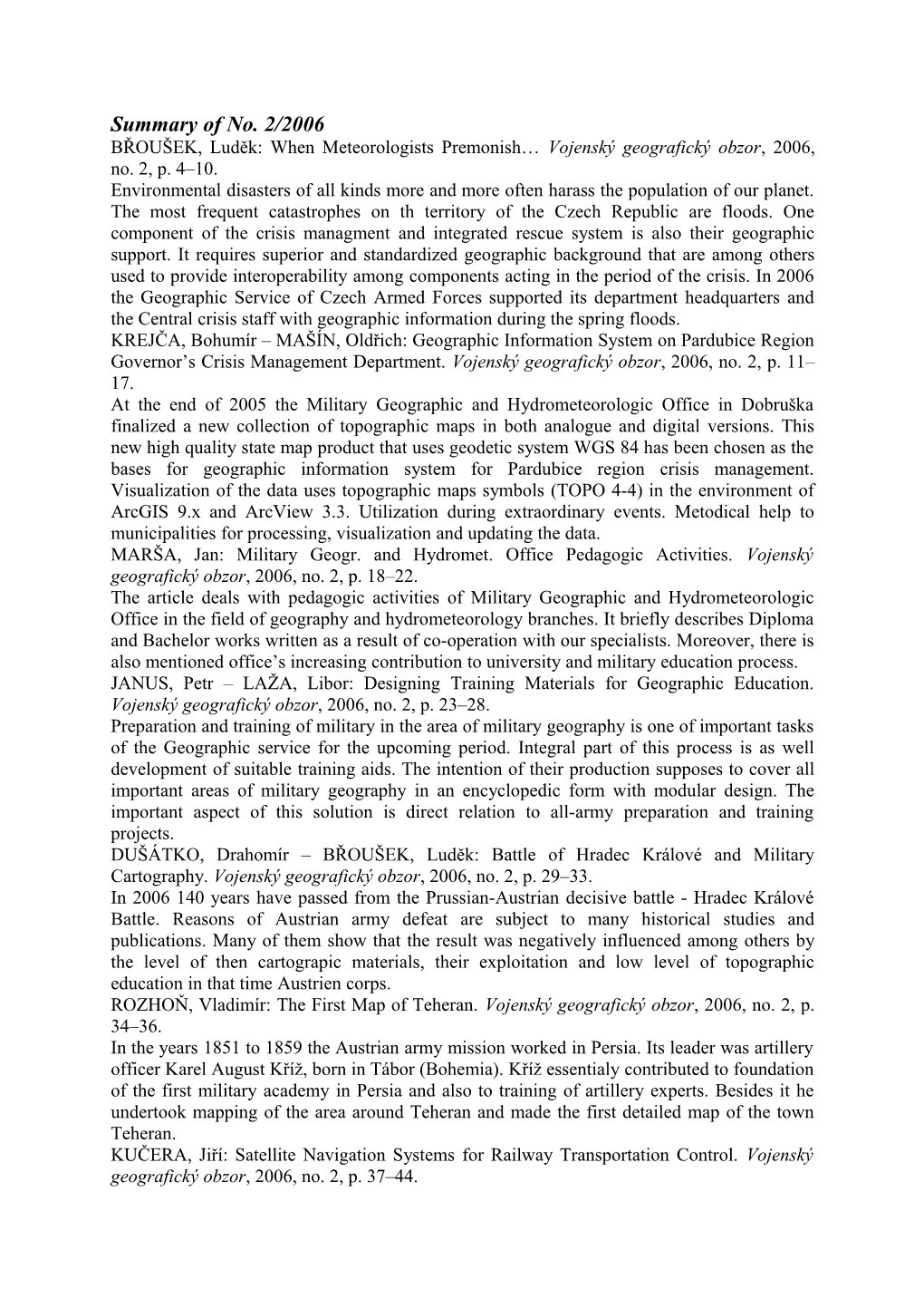 BŘOUŠEK, Luděk: When Meteorologists Premonish Vojenský Geografický Obzor, 2006, No. 2, P. 4 10