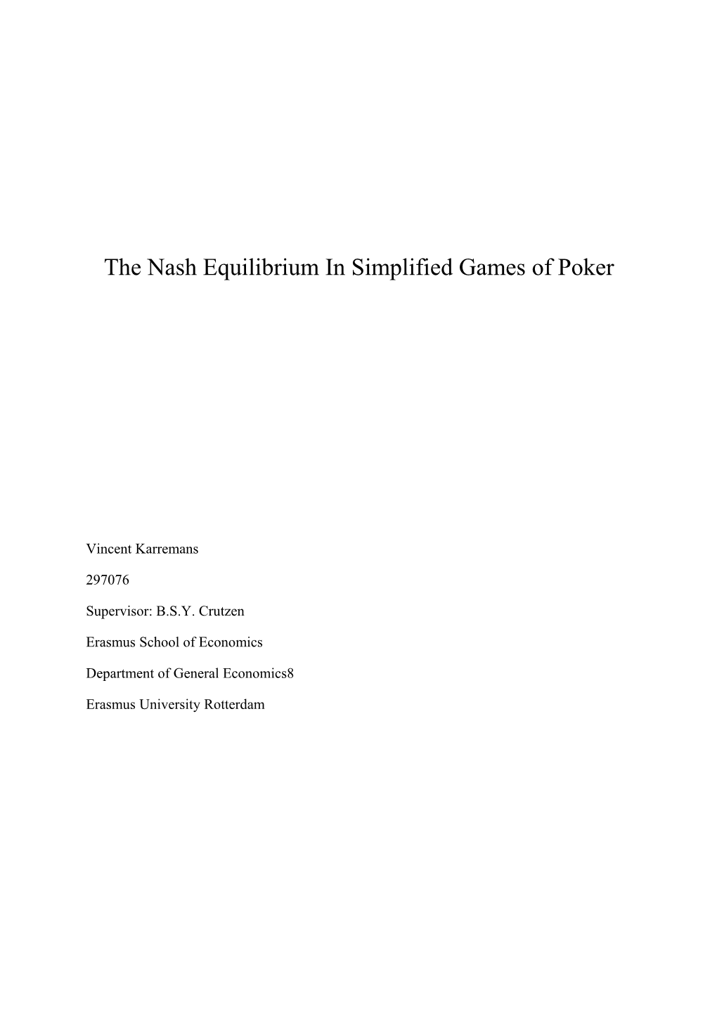 The Nash Equilibrium in Simplified Games of Poker