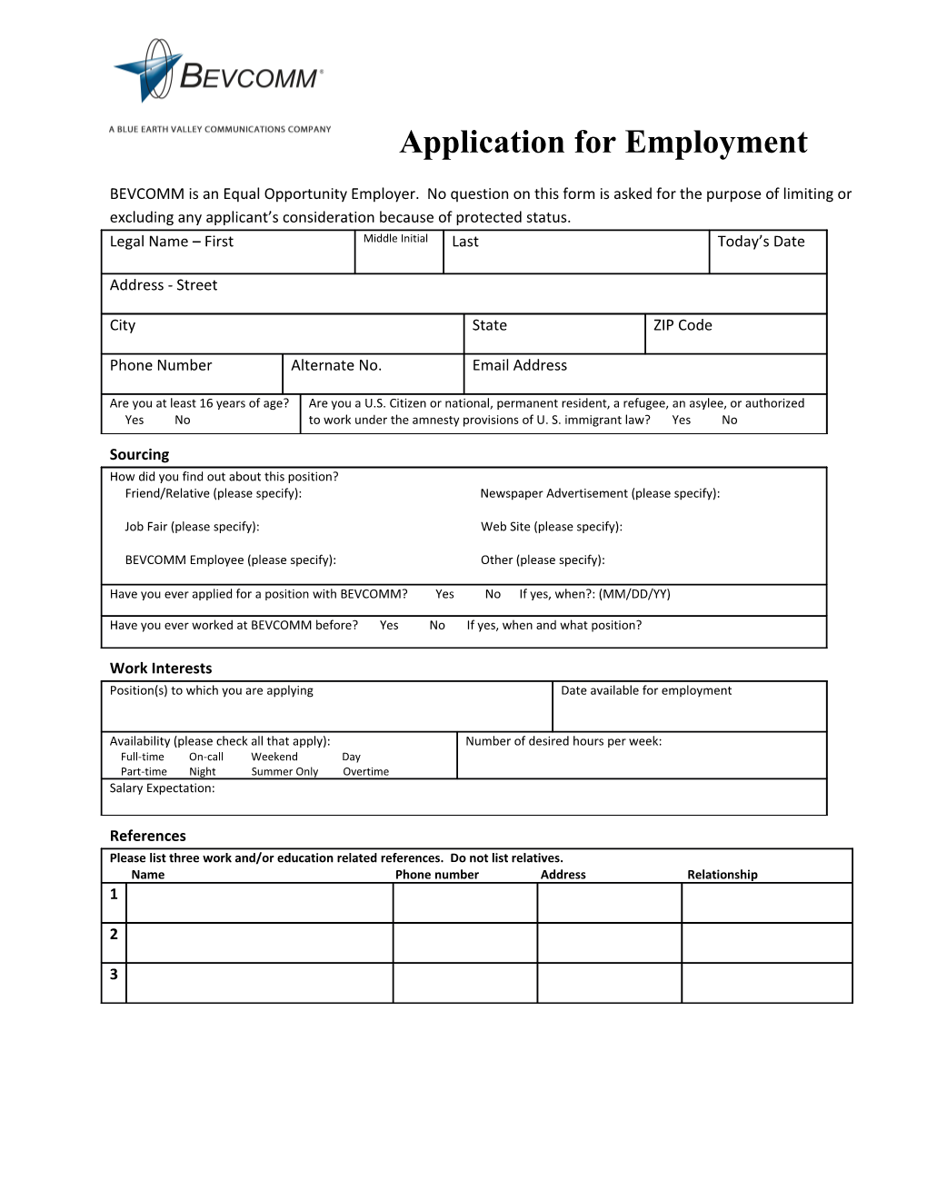 BEVCOMM Is an Equal Opportunity Employer. No Question on This Form Is Asked for the Purpose