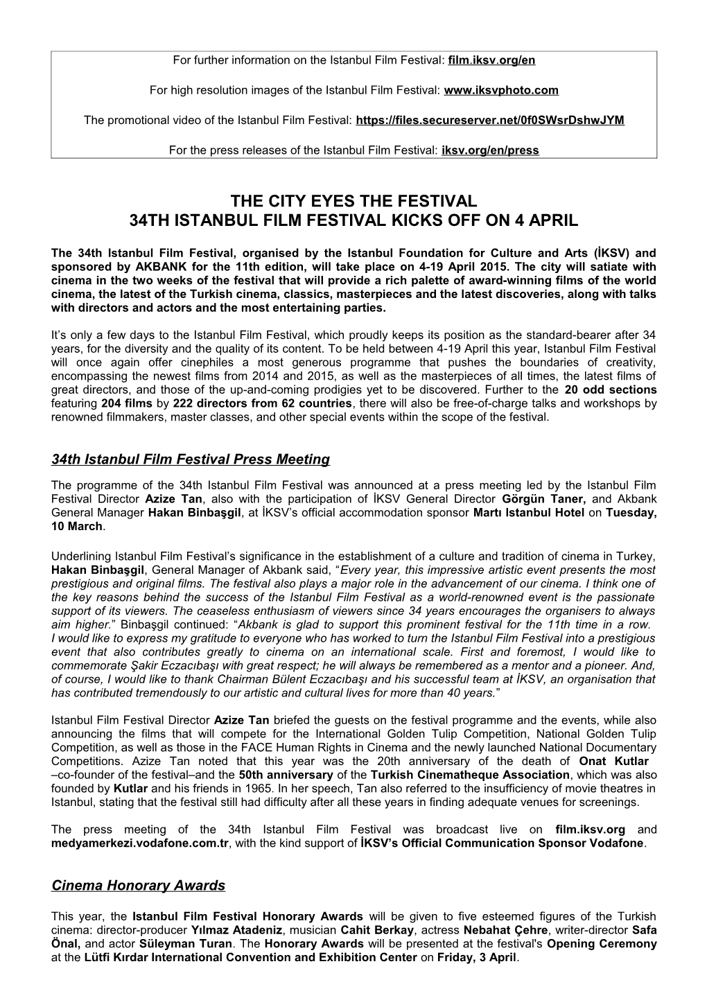 For Further Information on the Istanbul Film Festival: Film.Iksv.Org/En