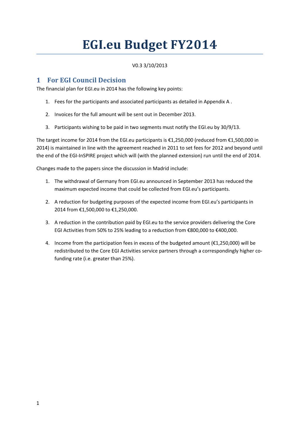 The Financial Plan for EGI.Eu in 2014 Has the Following Key Points