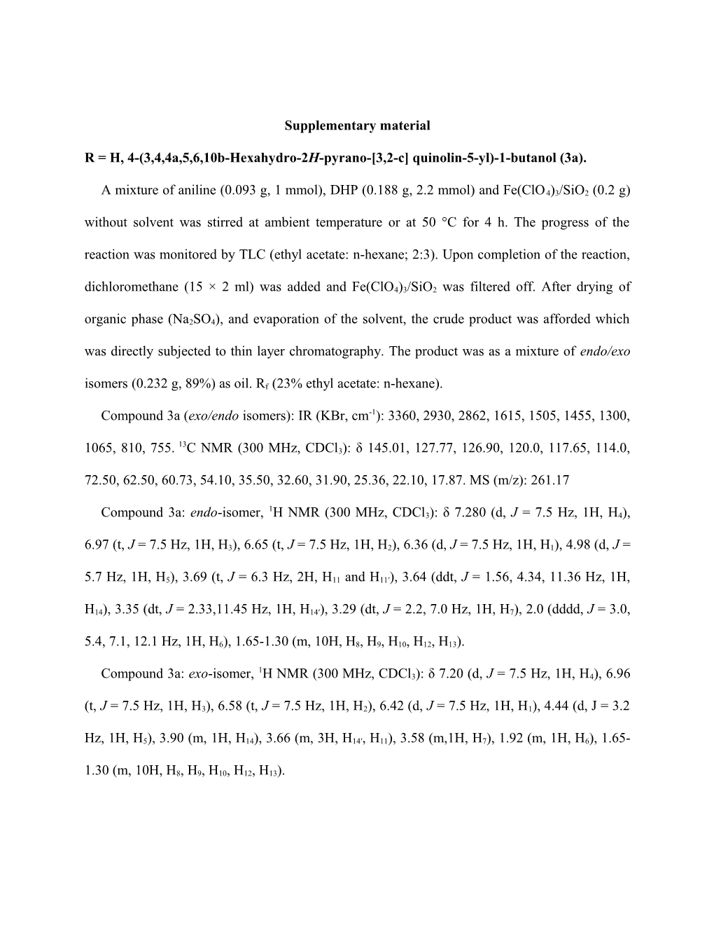 R = H, 4-(3,4,4A,5,6,10B-Hexahydro-2H-Pyrano- 3,2-C Quinolin-5-Yl)-1-Butanol (3A)