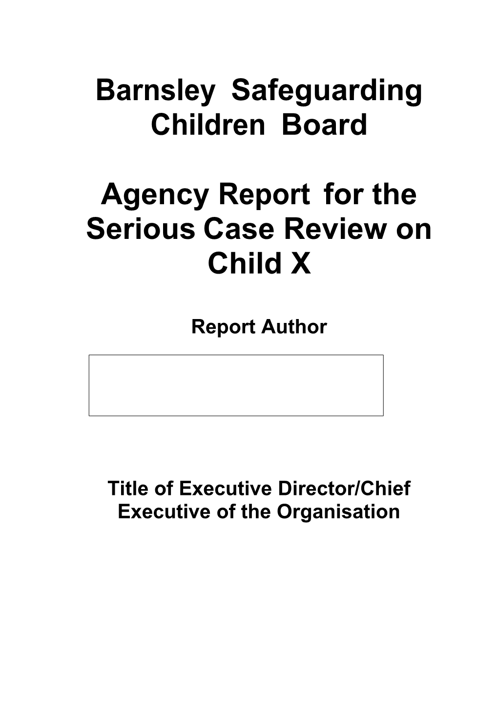 Agencyreportforthe Serious Case Review on Child X