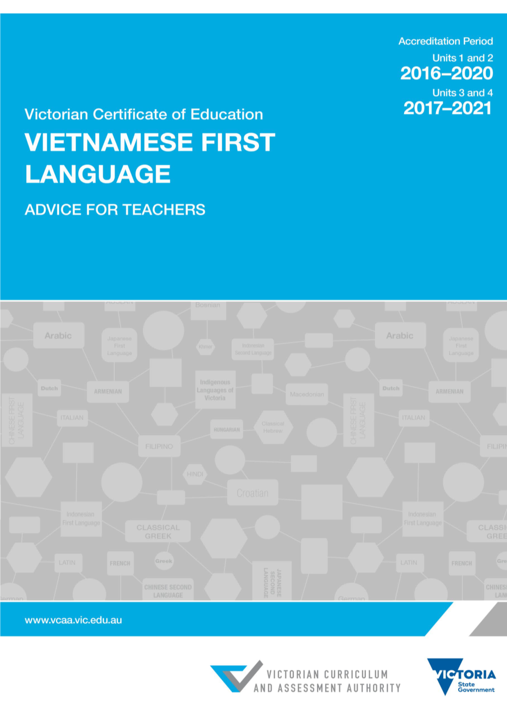 VCE Vietnamese First Language Units 1 and 2: 2016-2020; Units 3 and 4: 2017-2021