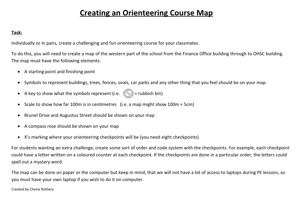 Individually Or in Pairs, Create a Challenging and Fun Orienteering Course for Your Classmates