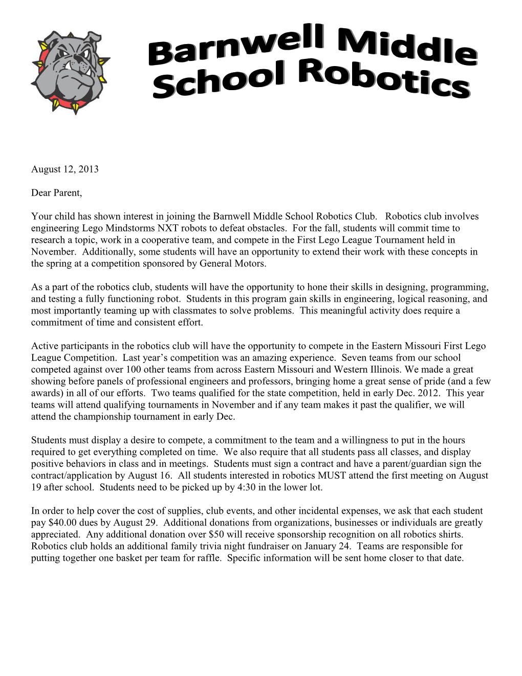 As a Part of the Robotics Club, Students Will Have the Opportunity to Hone Their Skills