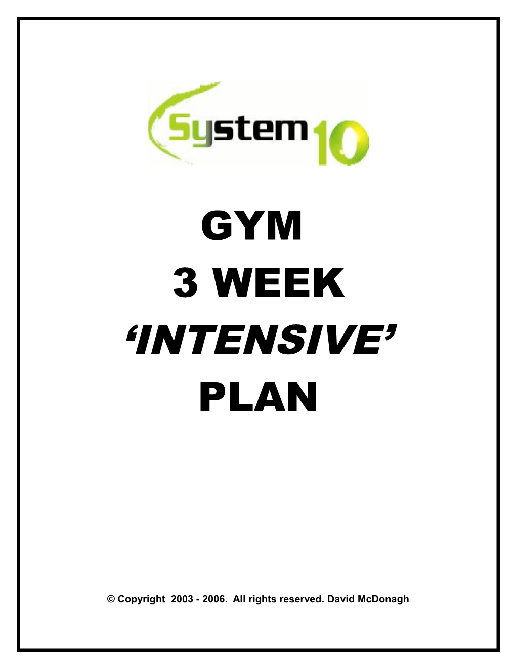 Welcome to Our System 10 Gym Plan. This Is Our3 Weekintensive Programme