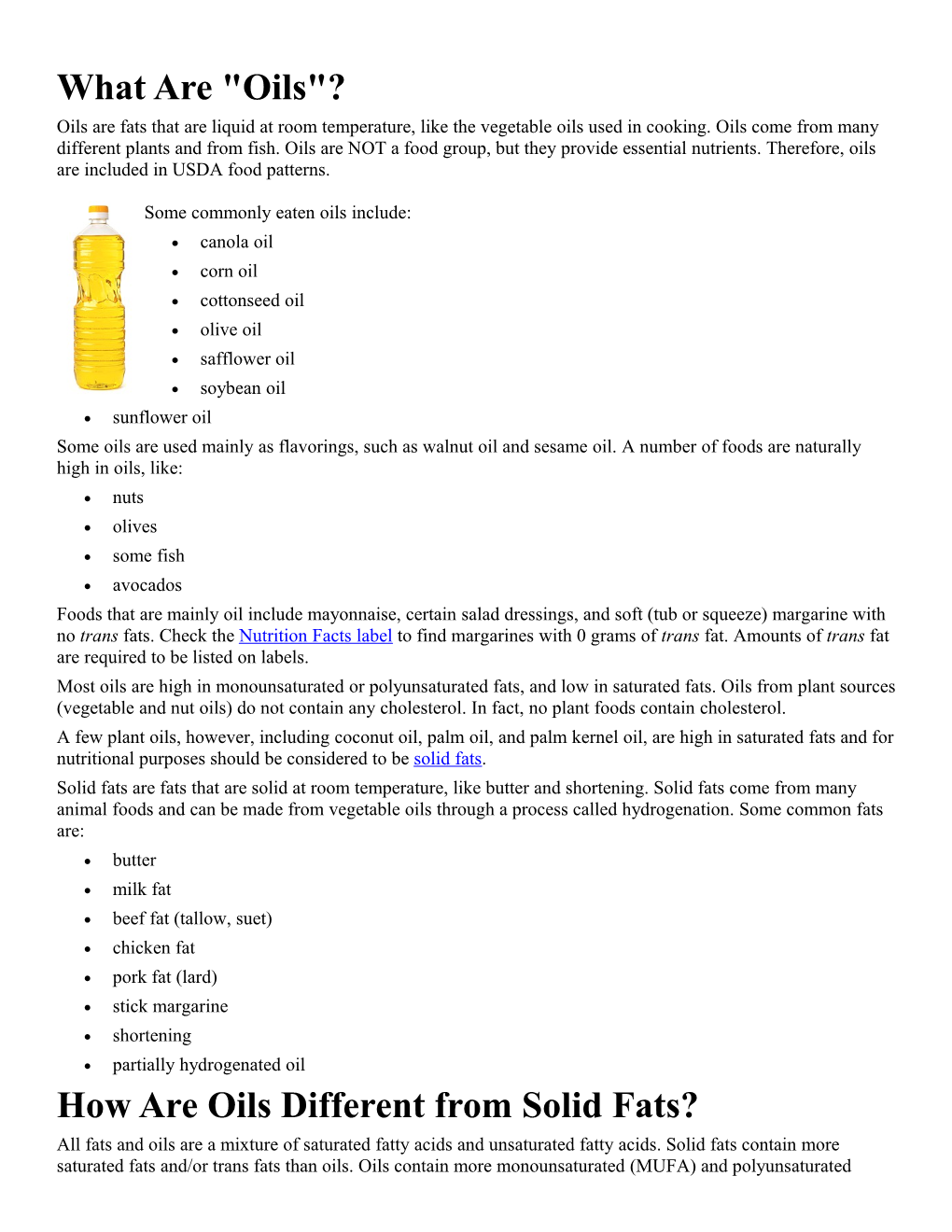 Oils Are Fats That Are Liquid at Room Temperature, Like the Vegetable Oils Used in Cooking