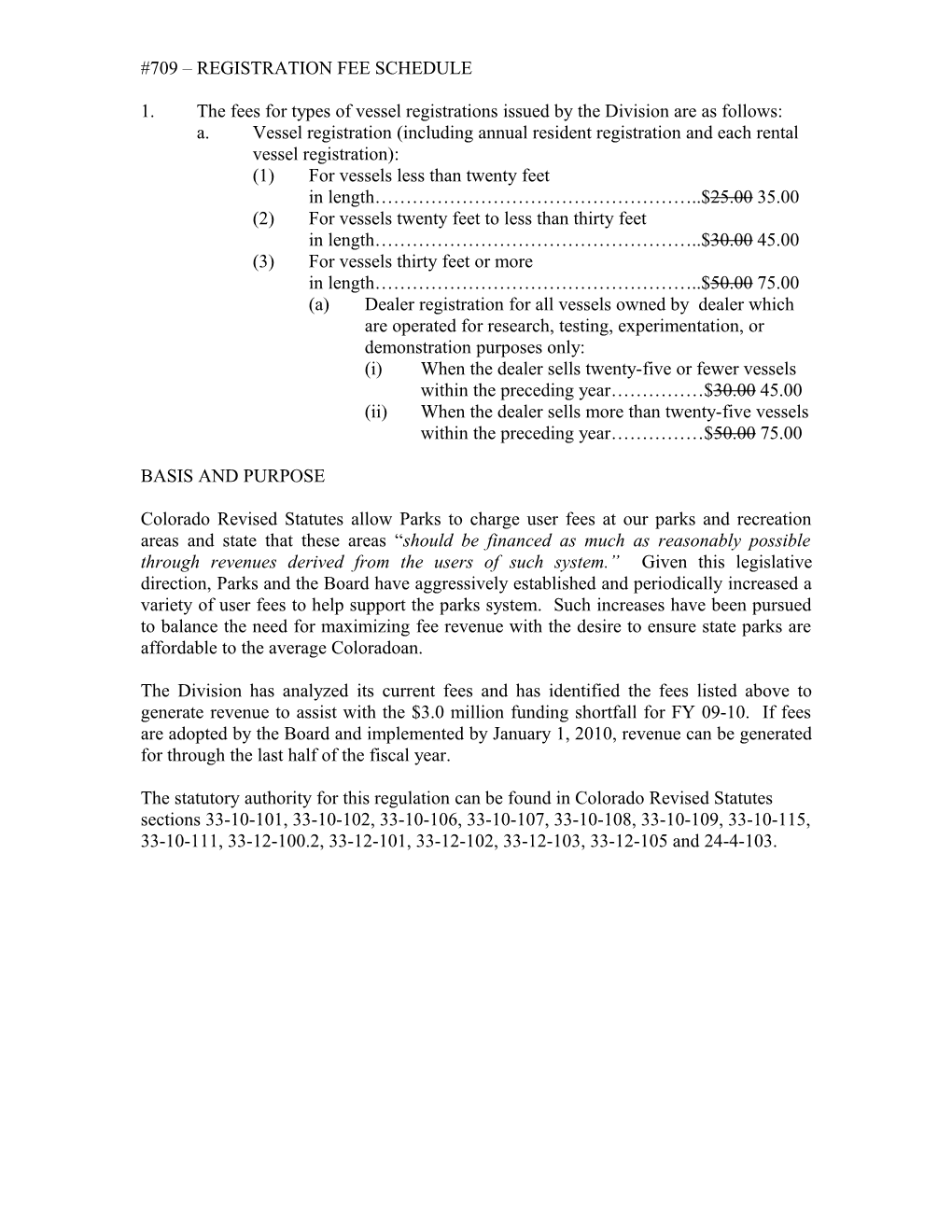 1.The Fees for Types of Vessel Registrations Issued by the Division Are As Follows