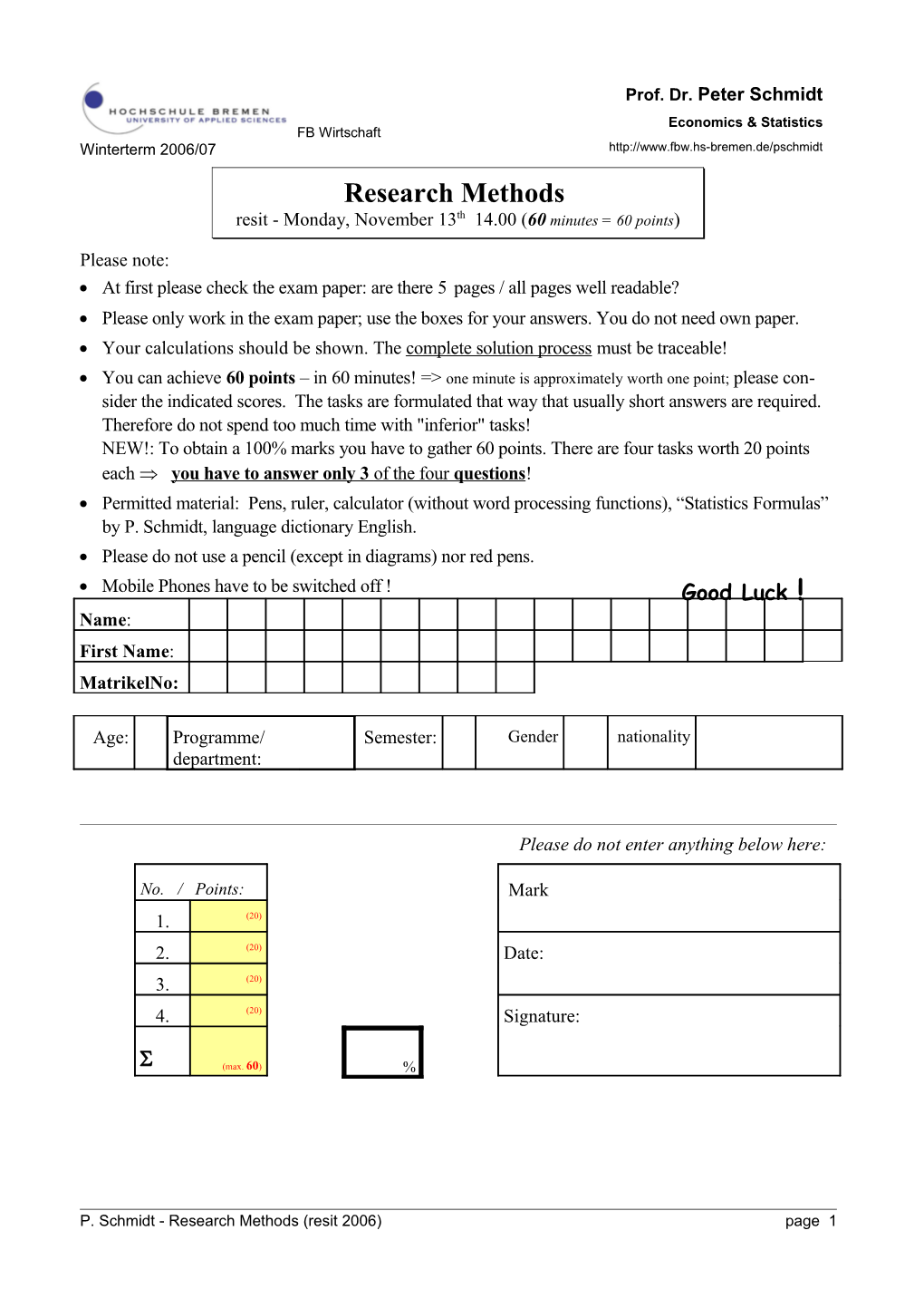 Research Methods Resit - Monday, November 13Th 14.00(60Minutes = 60 Points)