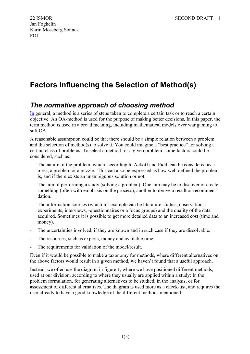 Factors Influencing the Selection of Method(S)
