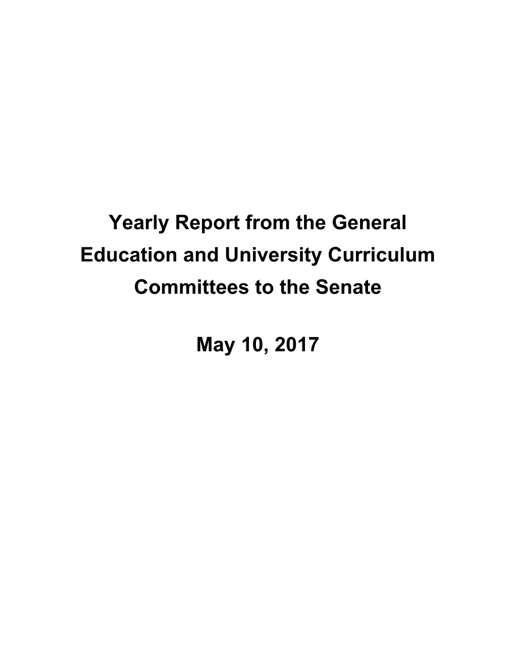 Yearly Report from the General Education and University Curriculum Committees to the Senate