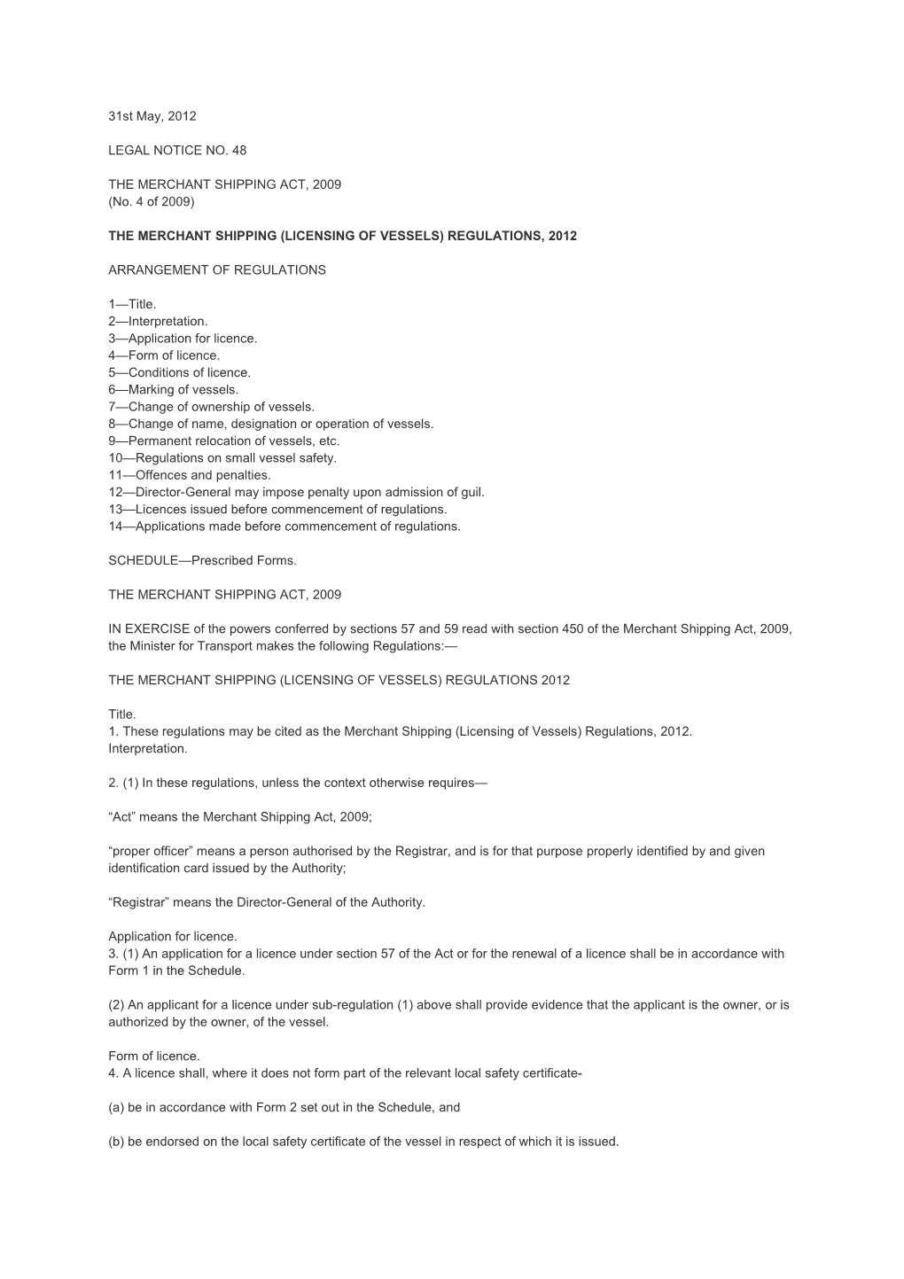 31St May, 2012 LEGAL NOTICE NO. 48 the MERCHANT SHIPPING ACT, 2009 (No. 4 of 2009) THE