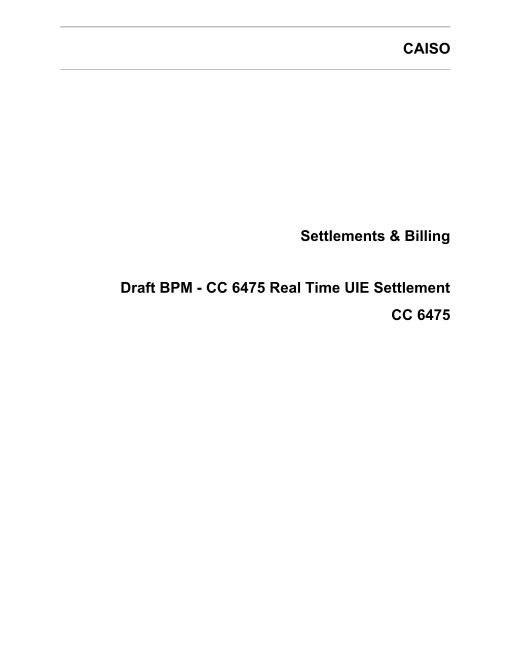 Draft BPM - CC 6475 Real Time UIE Settlement