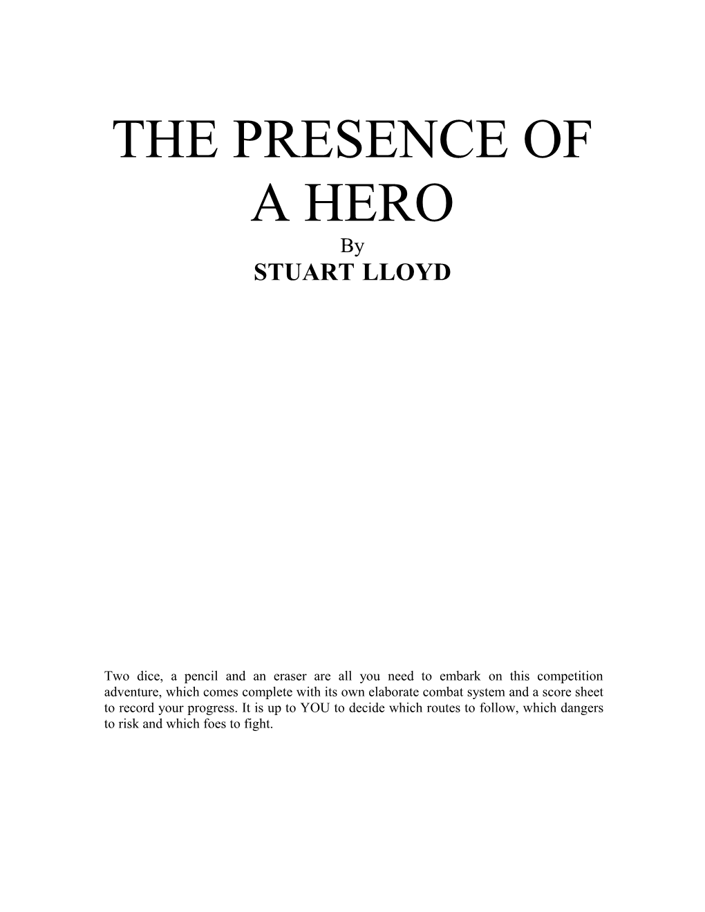 The Presence of a Hero