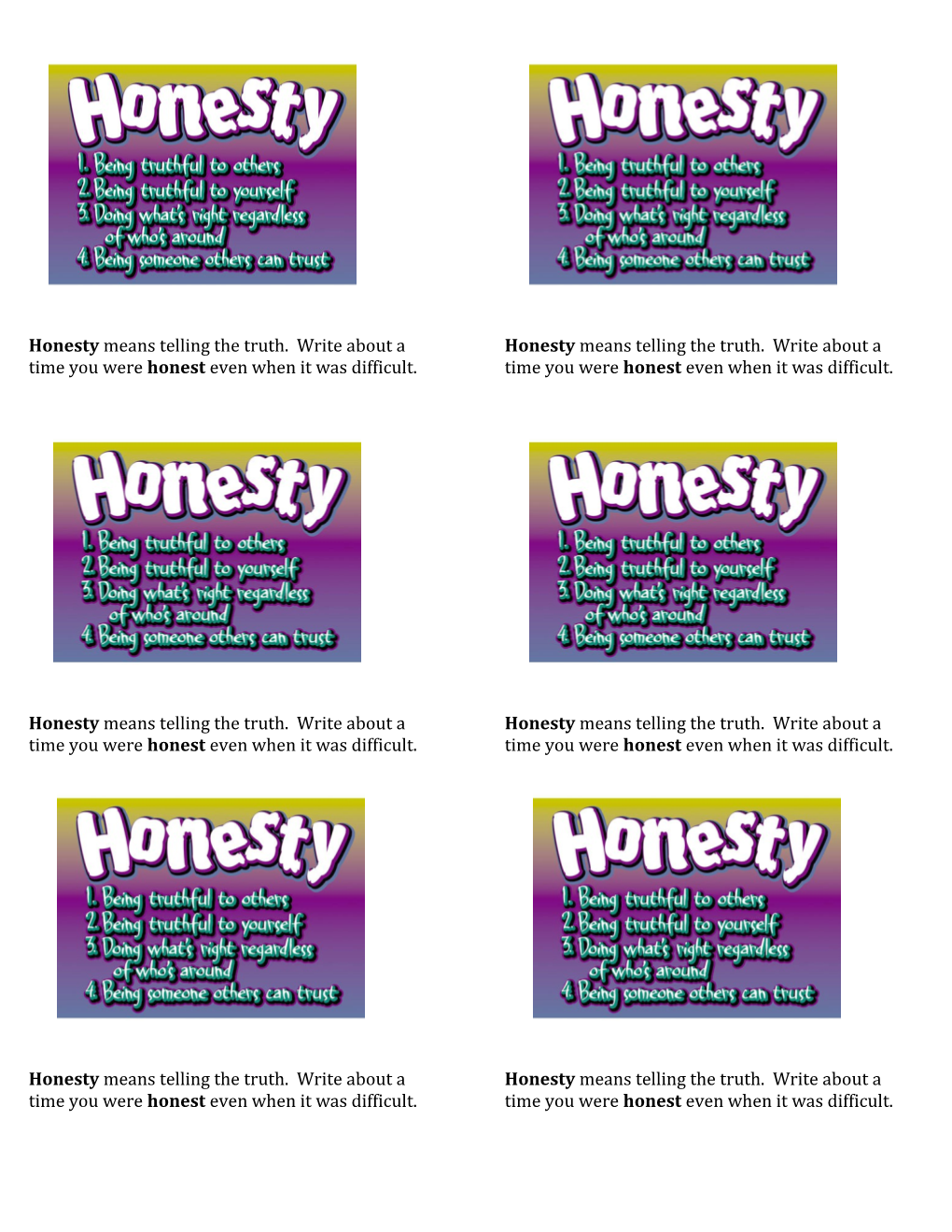 Honesty Means Telling the Truth. Write About a Time You Were Honest Even When It Was Difficult