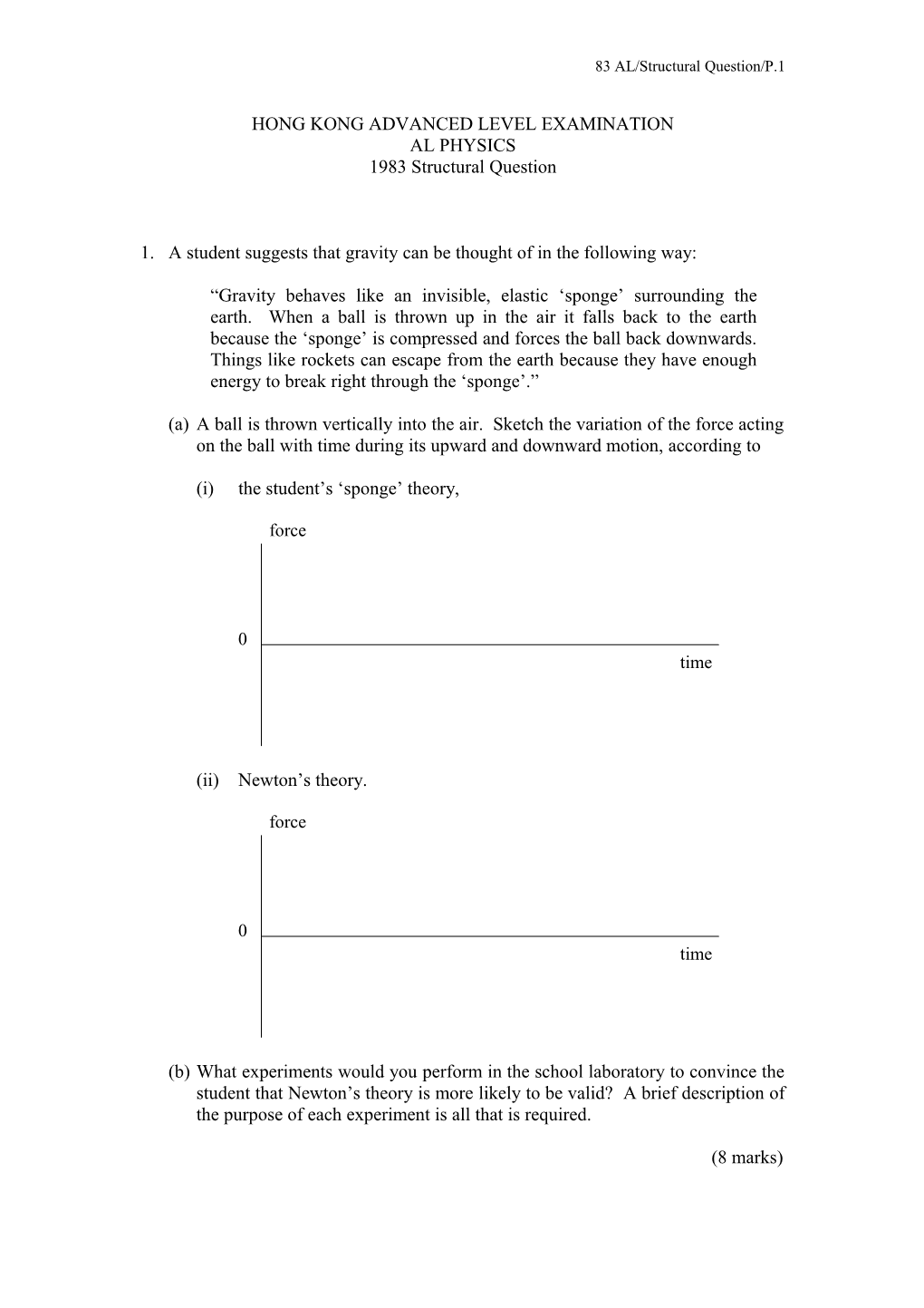 1.	a Student Suggests That Gravity Can Be Thought of in the Following Way