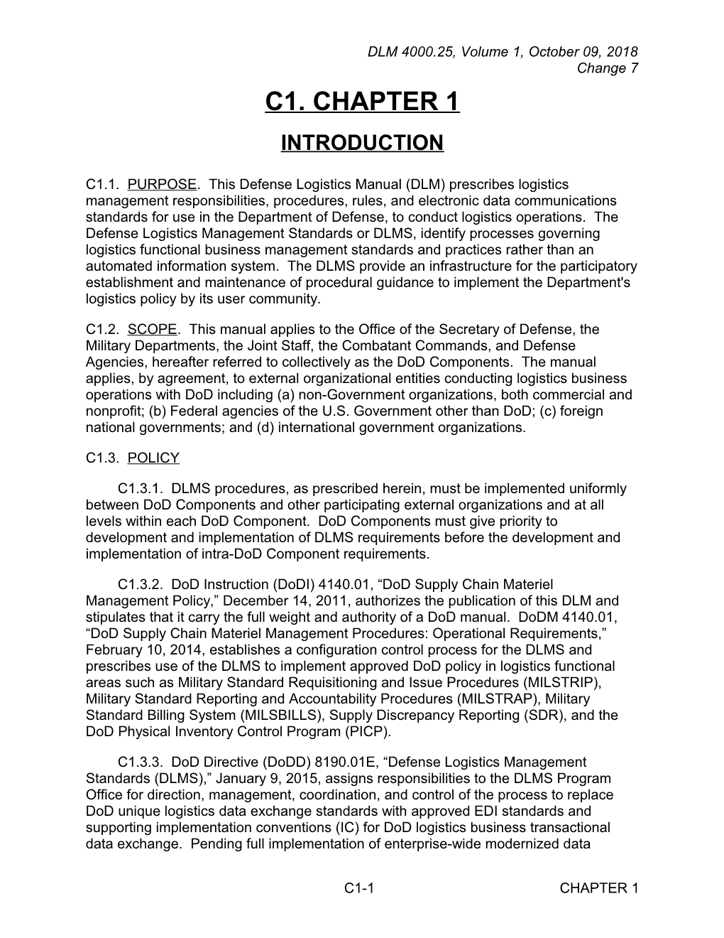 C1.1. PURPOSE. This Defense Logistics Manual (DLM) Prescribes Logistics Management