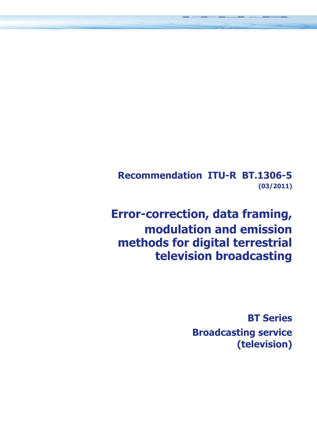 RECOMMENDATION ITU-R BT.1306-5 - Error-Correction, Data Framing, Modulation and Emission