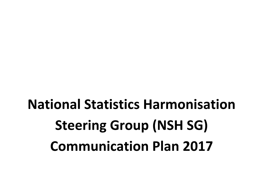 National Statistics Harmonisation Steering Group (NSH SG) Communication Plan 2017