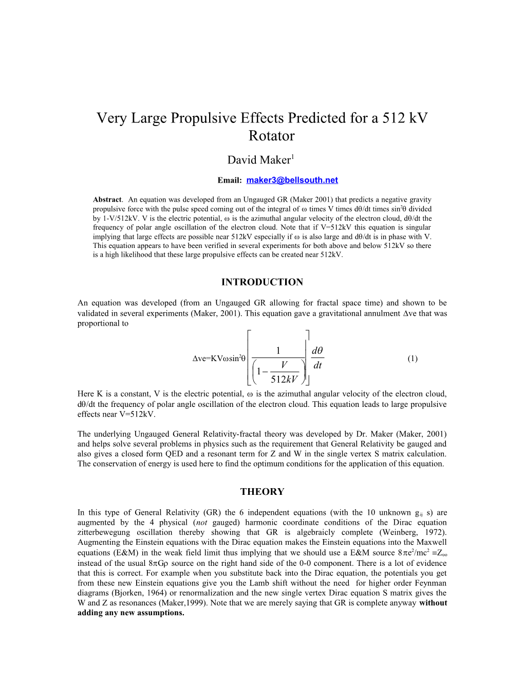 Very Large Propulsive Effects Predicted for a 512 Kv Rotator