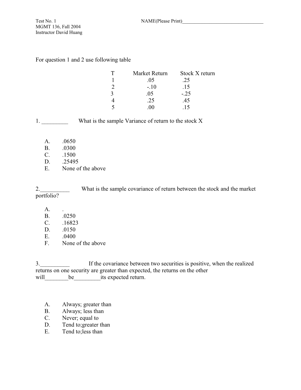 For Question 1 and 2 Use Following Table