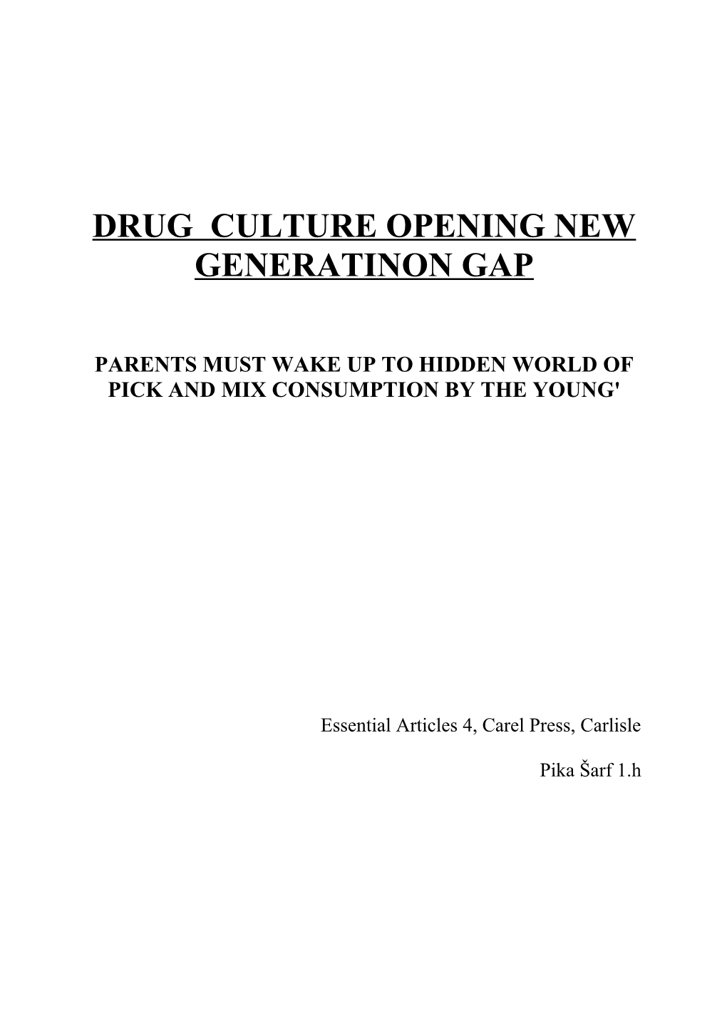 Drug Culture Opening New Generatinon Gap