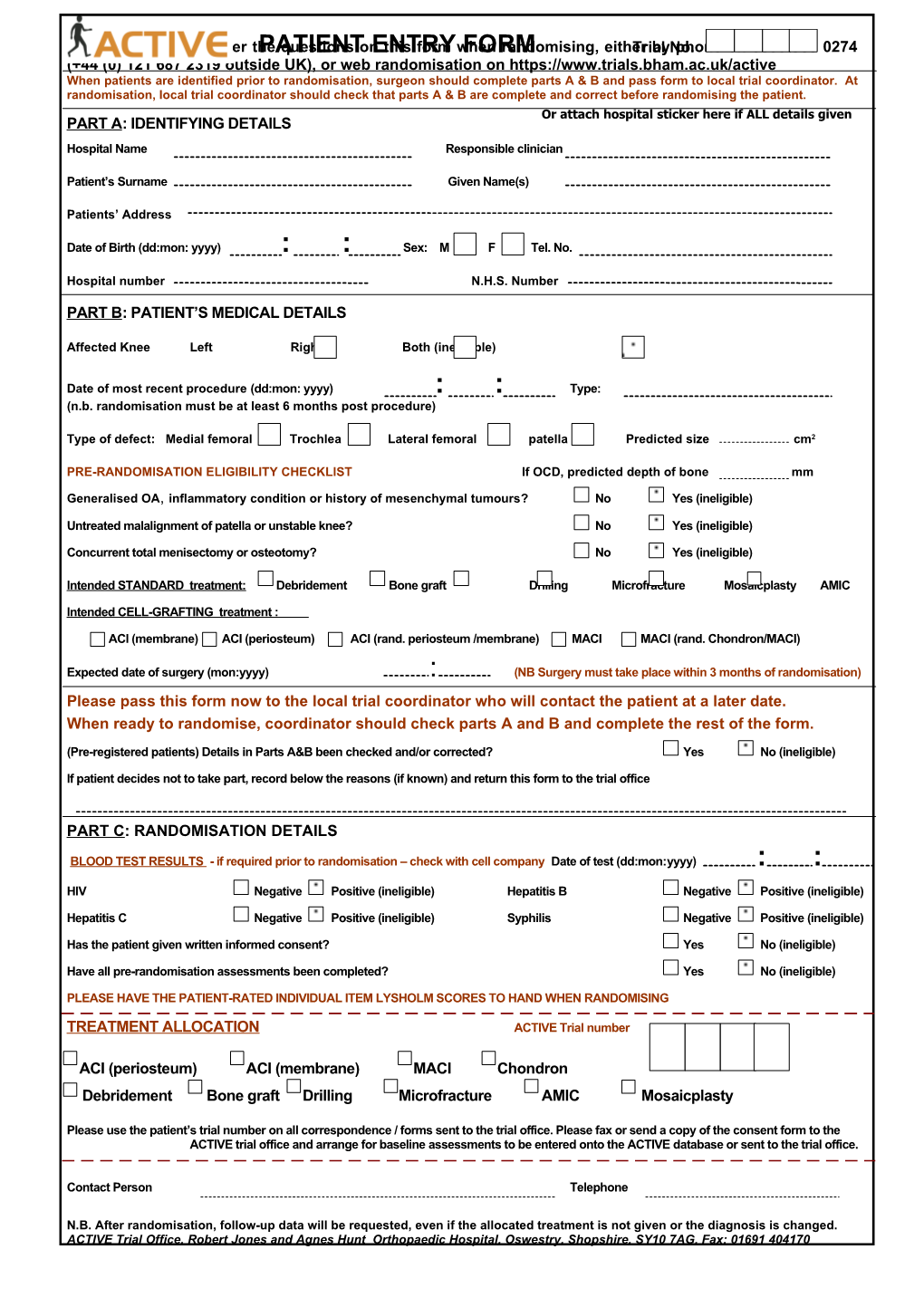 You Will Need to Answer the Questions on This Form When Randomising, Either by Phone On