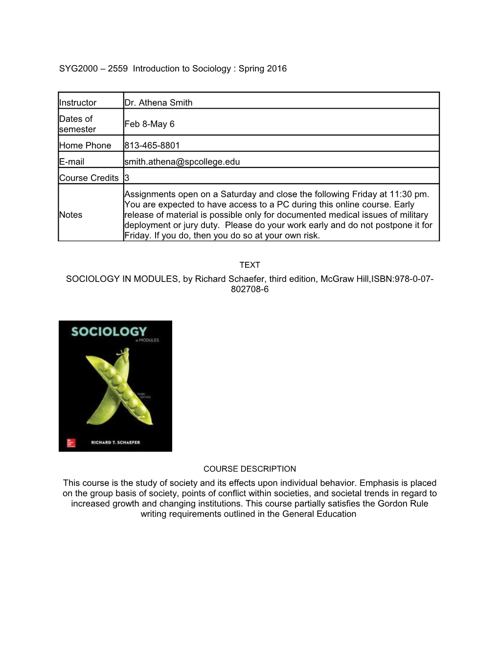 SOCIOLOGY in MODULES, by Richard Schaefer, Third Edition, Mcgraw Hill,ISBN:978-0-07-802708-6