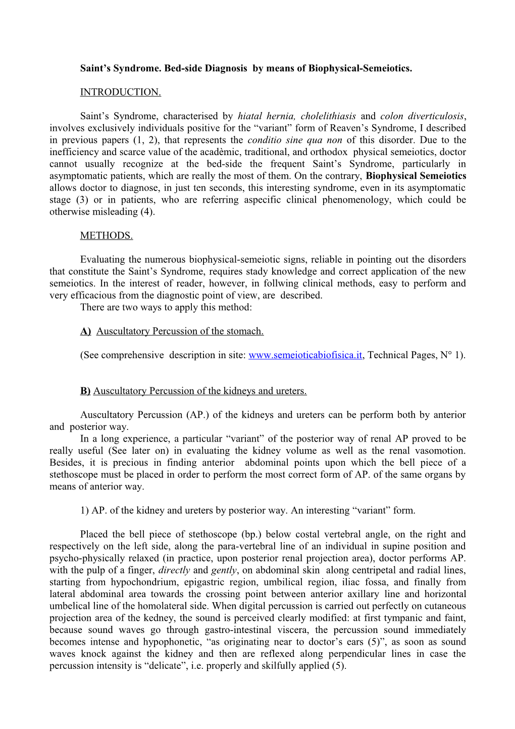 Saint S Syndrome. Bed-Side Diagnosis by Means of Biophysical-Semeiotics