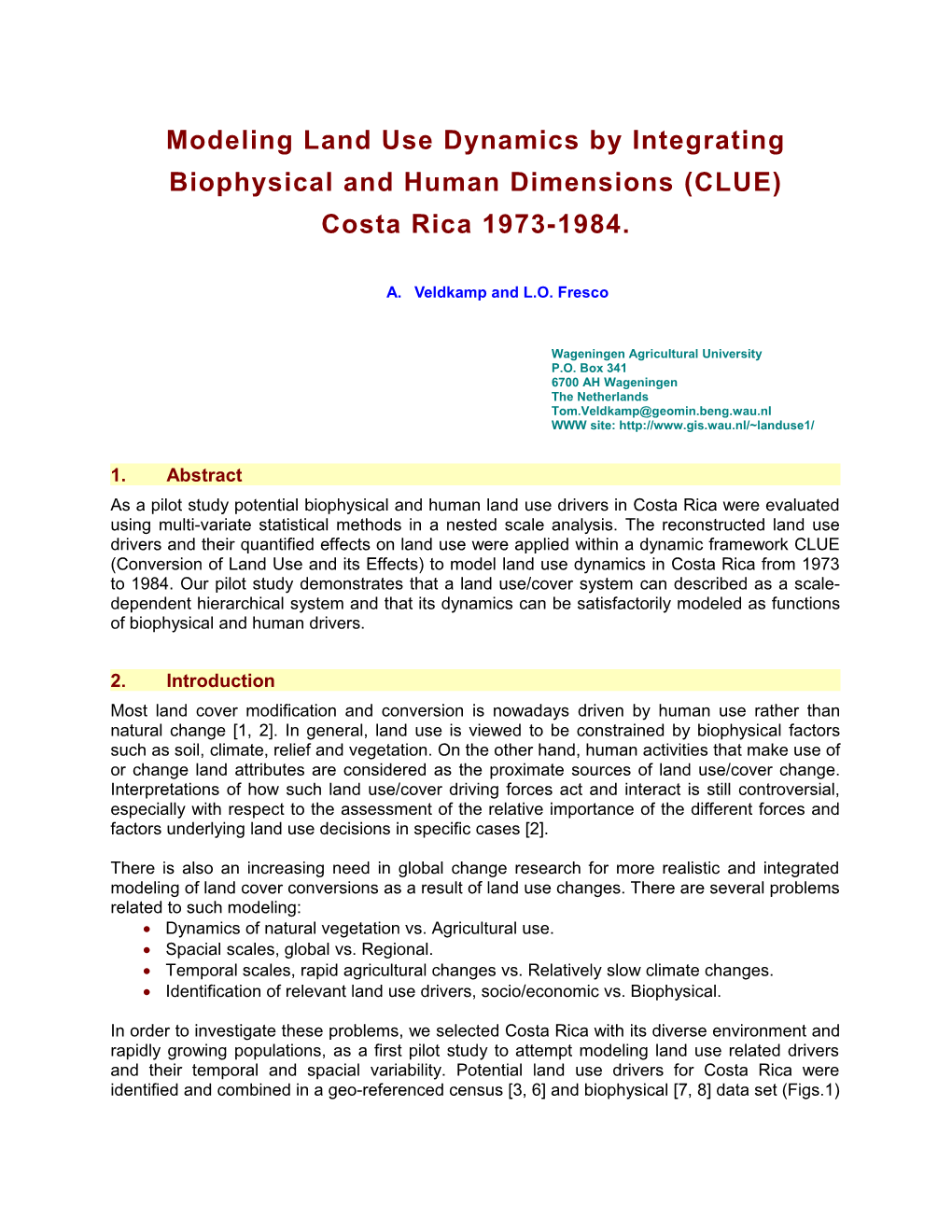 Modeling Land Use Dynamics by Integrating Biophysical and Human Dimensions (CLUE) Costa