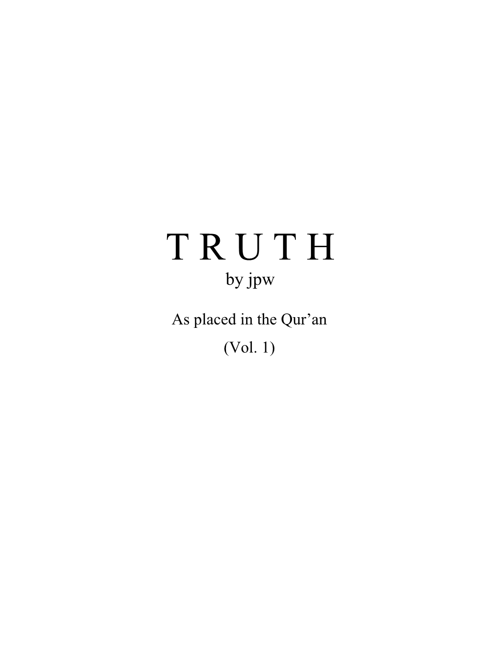 Truth by Jpw As Placed in the Qur'an