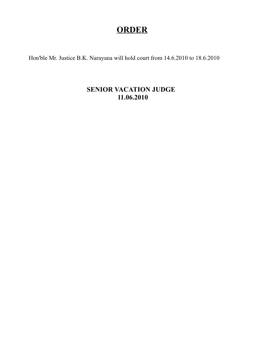 Hon'ble Mr. Justice B.K. Narayana Will Hold Court from 14.6.2010 to 18.6.2010