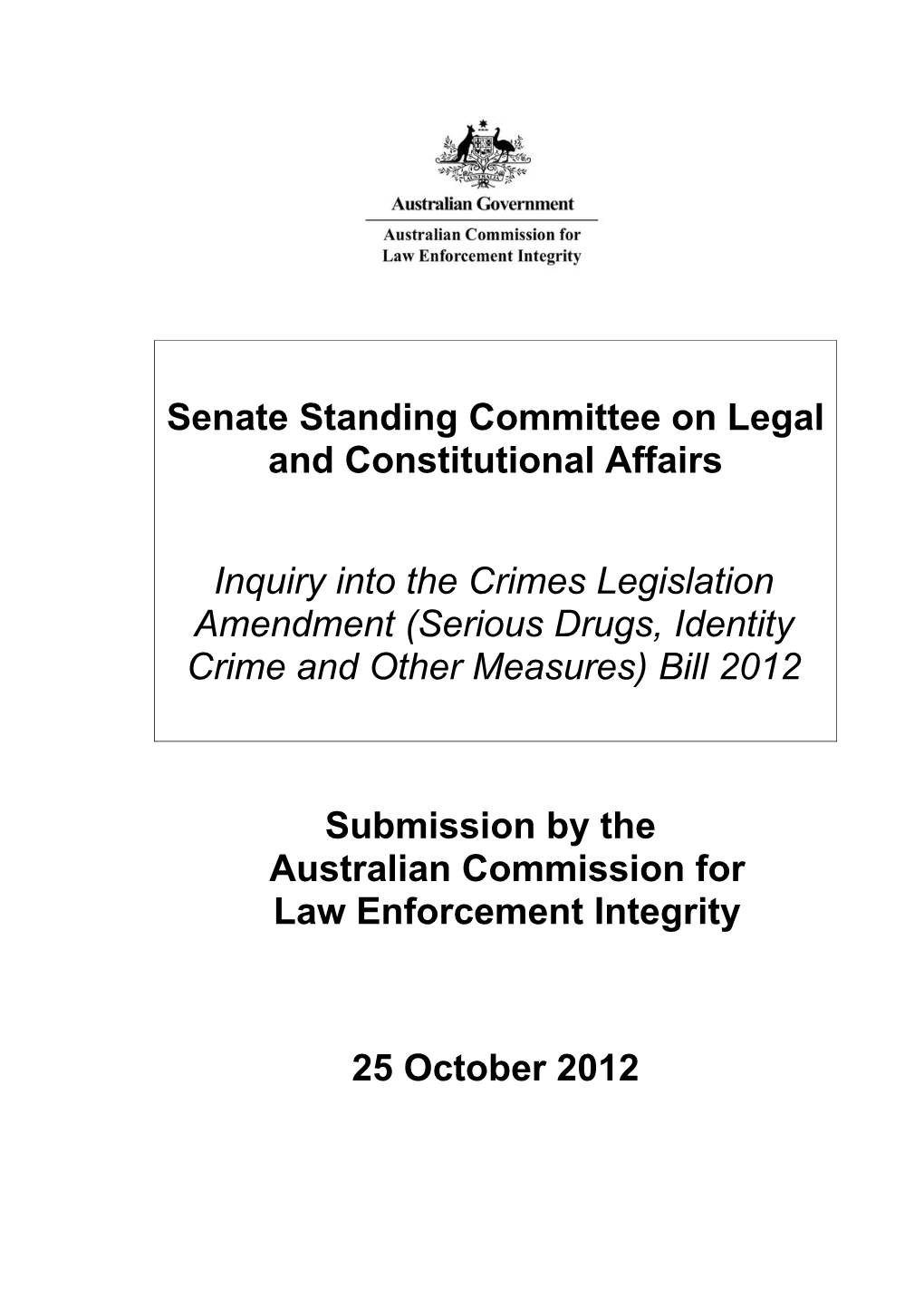 Submission - ACLEI - Inquiry Into the Crimes Legislation Amendment Serious Drugs Identity