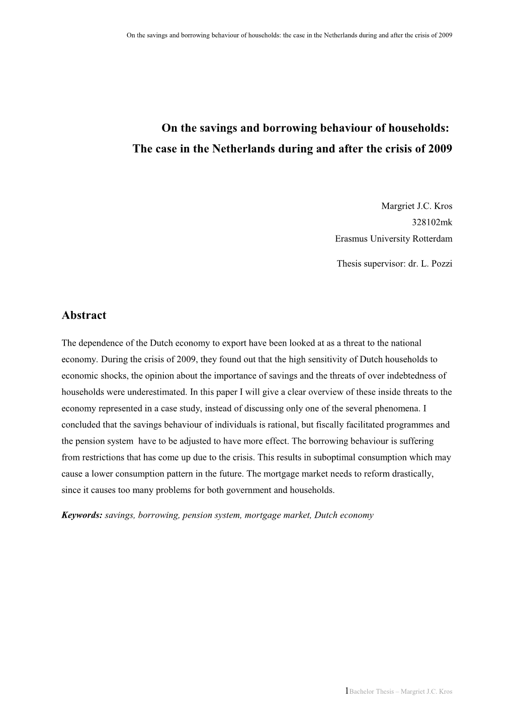 On the Savings and Borrowing Behaviour of Households: the Case in the Netherlands During