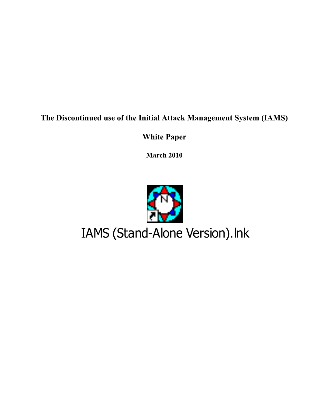 The Discontinued Use of the Initial Attack Management System (IAMS)