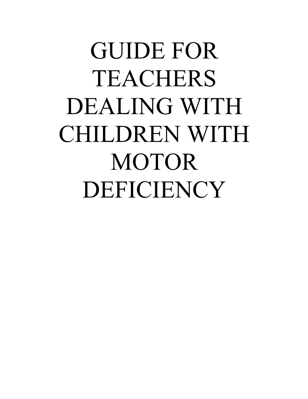 Guide for Teachers Dealing with Children with Motor Deficiency