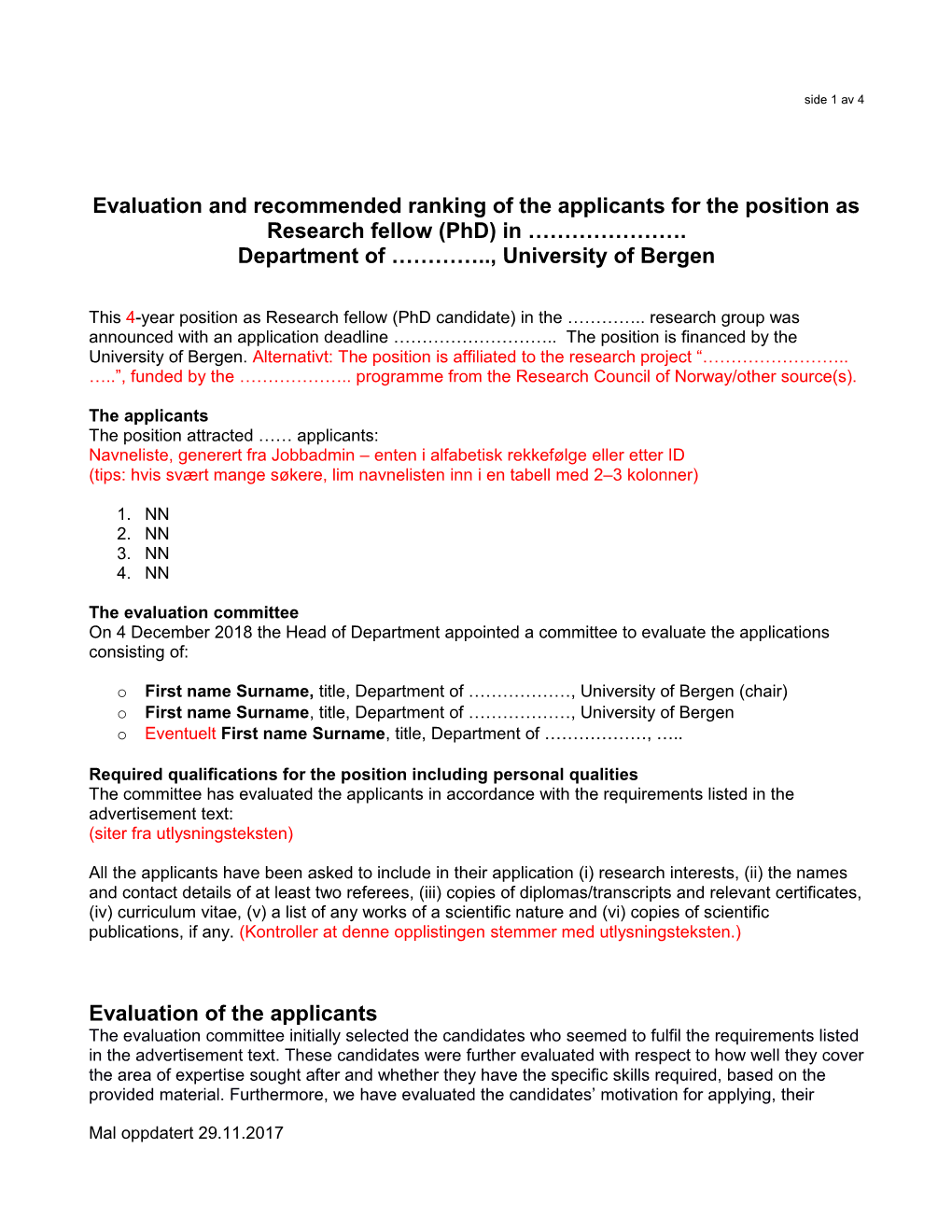 Evaluation and Recommended Ranking of the Applicants for the Position As Research Fellow