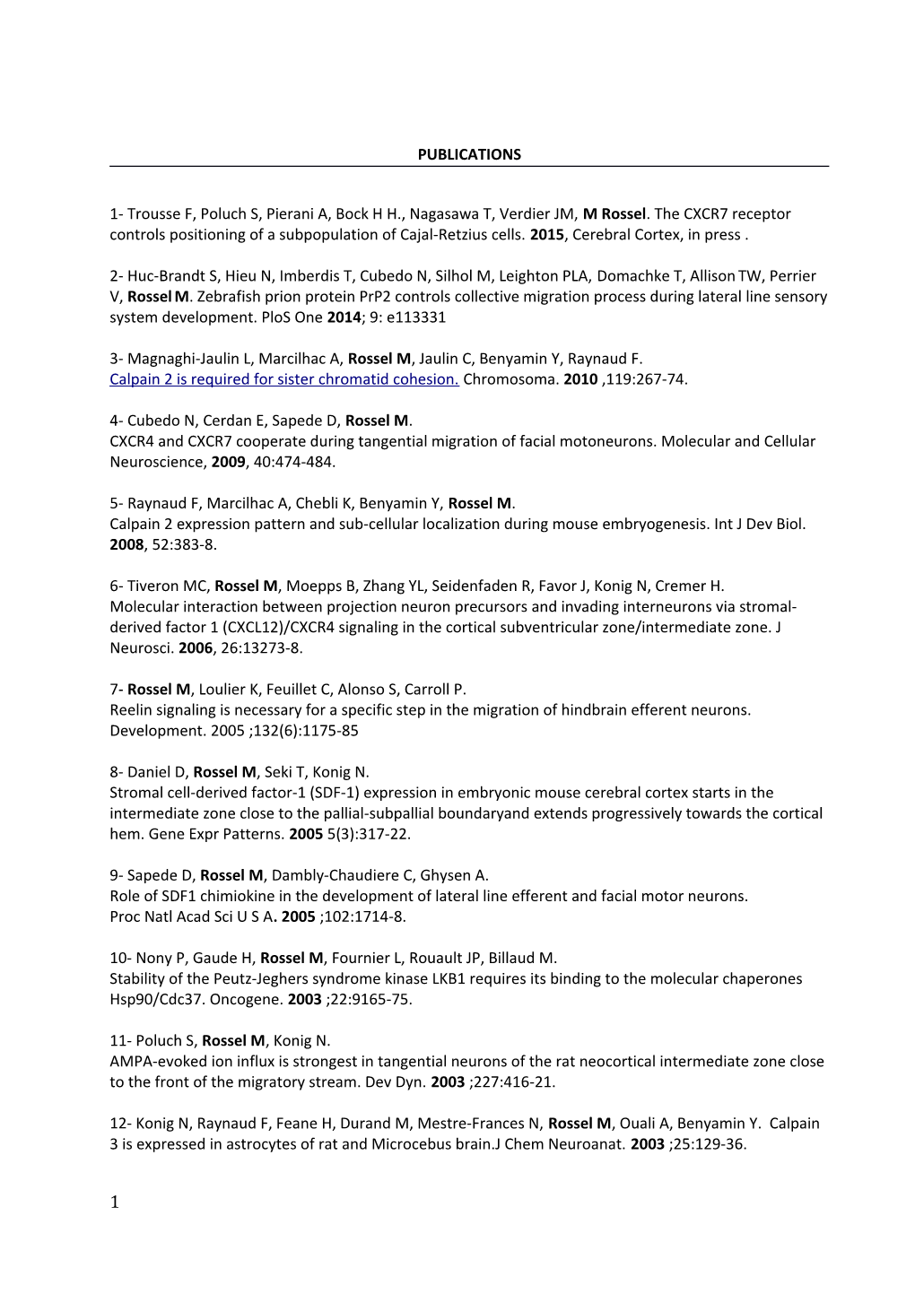 Calpain 2 Is Required for Sister Chromatid Cohesion. Chromosoma. 2010 ,119:267-74