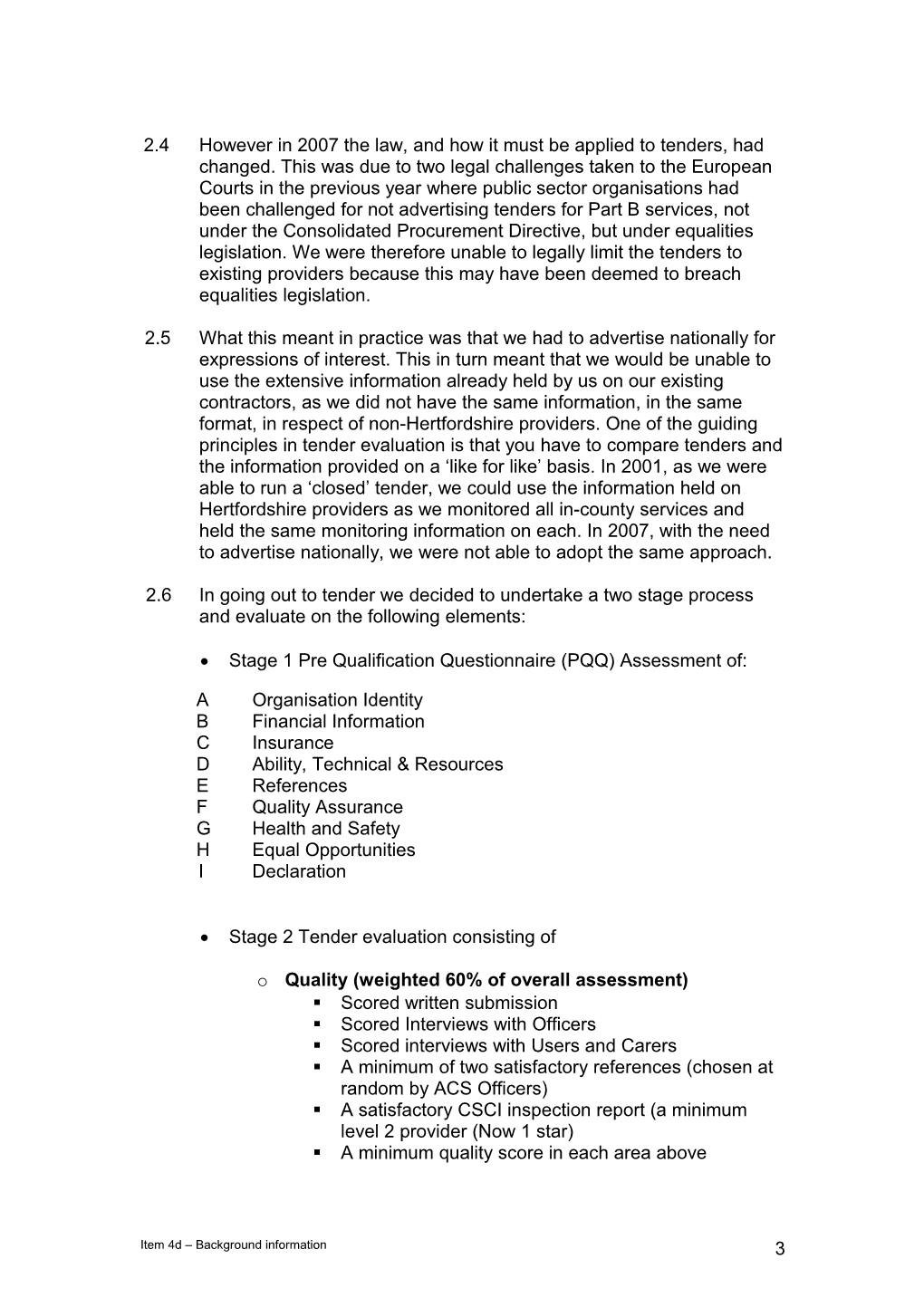 Home Care Contract Procurement Process Topic Group 28 & 29 August 2008 Item 4(D) - Background